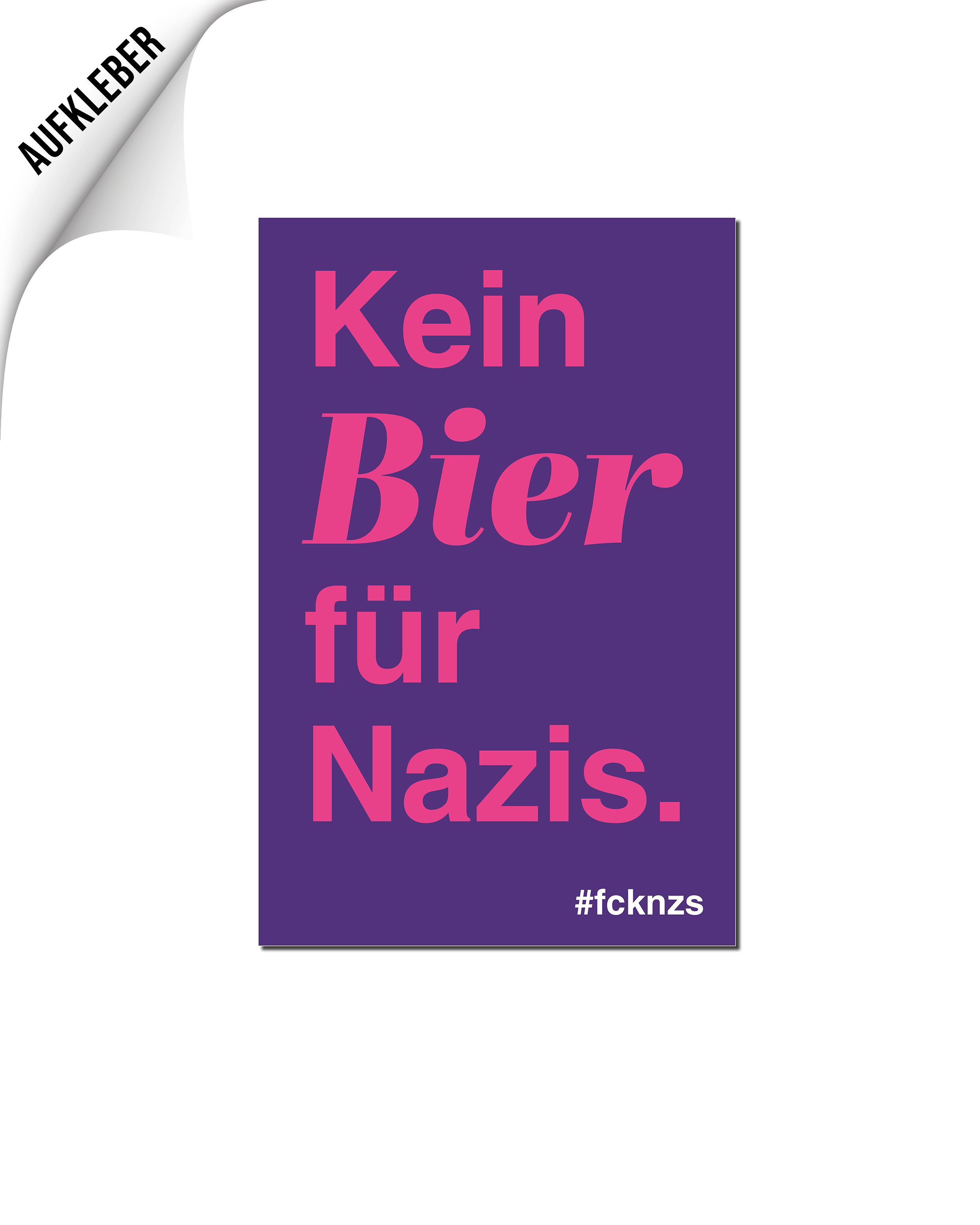 Kein Bier für Nazis.