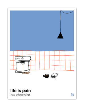Life is Pain au Chocolat Kunstdruck | 30x40 cm - Blau